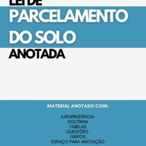 Lei do Parcelamento do Solo, 6.766/79- Anotada.