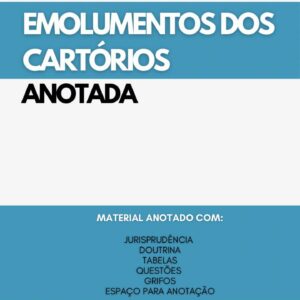 Lei de Emolumentos dos Cartórios - Anotada