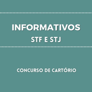 Informativos STF e STJ para Cartórios 2025.1
